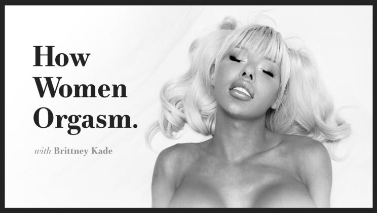 Adult Time Pilots - Brittney Kade - How Women Orgasm - Brittney Kade / 10.05.2023