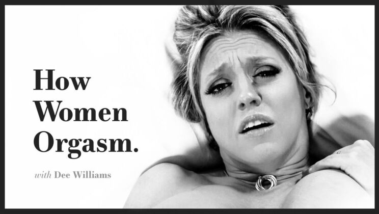 Adult Time Pilots - Dee Williams - How Women Orgasm - Dee Williams / 04.10.2023