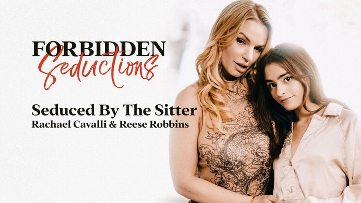 Adult Time Pilots - Rachael Cavalli - Reese Robbins - Seduced By The Sitter / 02.10.2023