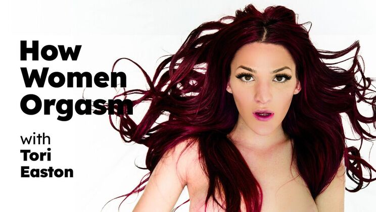 Adult Time Pilots - Tori Easton - How Women Orgasm - Tori Easton / 03.10.2023