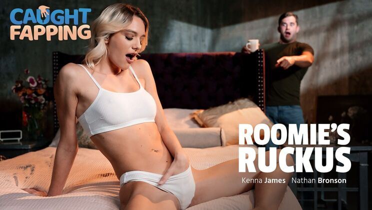 Caught Fapping - Nathan Bronson - Kenna James - Roomie's Ruckus / 06.01.2025