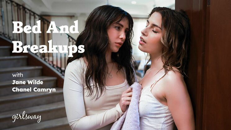 Girlsway - Jane Wilde - Chanel Camryn - Bed And Breakups / 19.03.2023