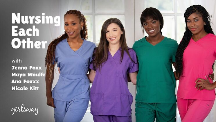 Girlsway - Jenna Foxx - Ana Foxxx - Maya Woulfe - Nicole Kitt - Nursing Each Other / 25.08.2024