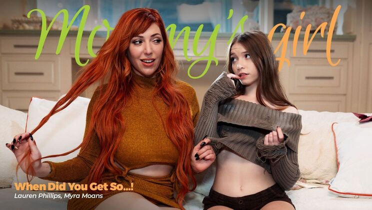 Girlsway - Lauren Phillips - Myra Moans - When Did You Get So...! / 16.03.2024