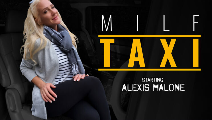 MILF Taxi - Alexis Malone - Calvin Hardy - Revenge is a Wild Ride / 12.07.2023