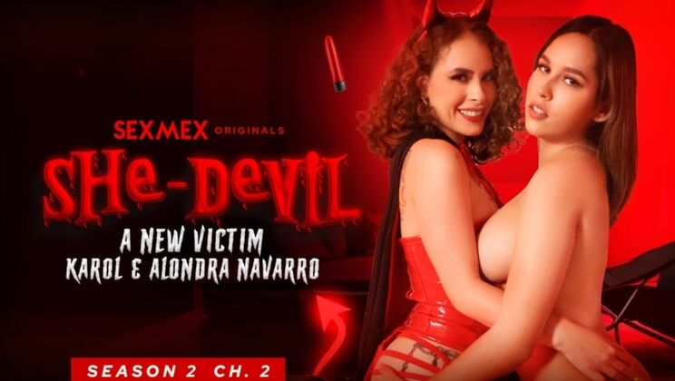 SEXMEX - Alondra - Karol Jaramillo - She-devil - S2-CH1 - A new victim . Karol Jaramillo + Alondra Navarro / 10.03.2024