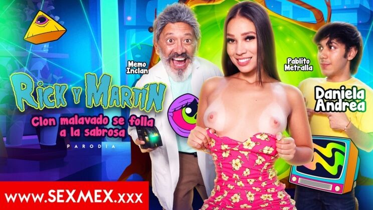SEXMEX - Daniela Andrea - HOTTIE GETS FUCKED BY AN EVIL CLONE . Daniela Andrea Rick Y Martin / 14.06.2025