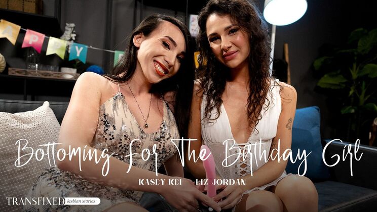 Transfixed - Kasey Kei - Liz Jordan - Bottoming For The Birthday Girl / 02.04.2025