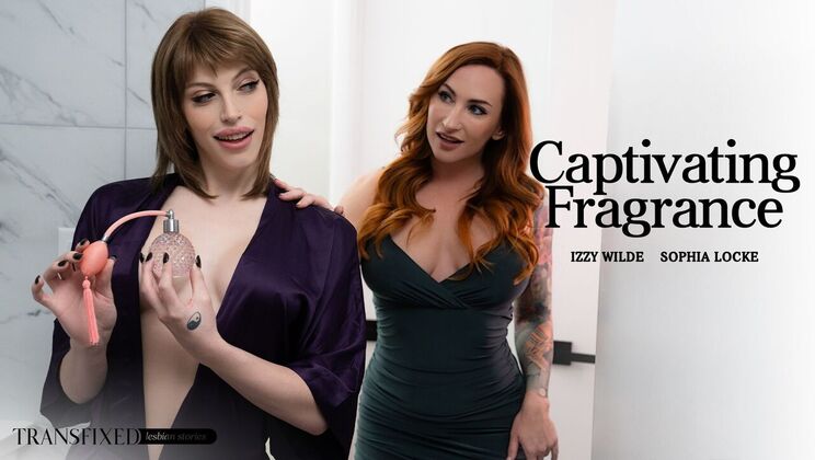 Transfixed - Sophia Locke - Izzy Wilde - Captivating Fragrance / 10.07.2024