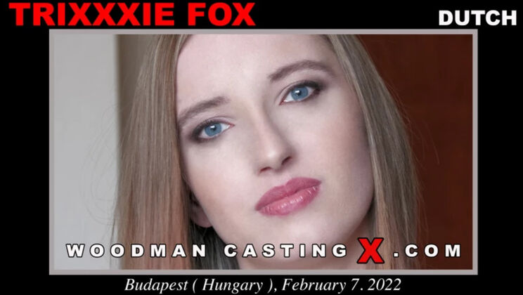 Woodman Casting - Trixxxie Fox - Trixxxie Fox casting / 08.02.2022